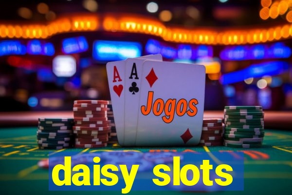 daisy slots