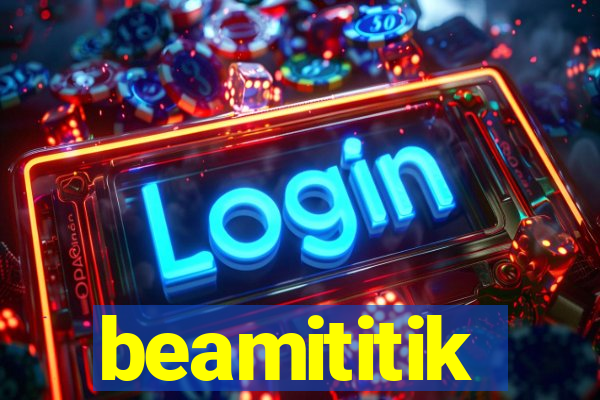 beamititik