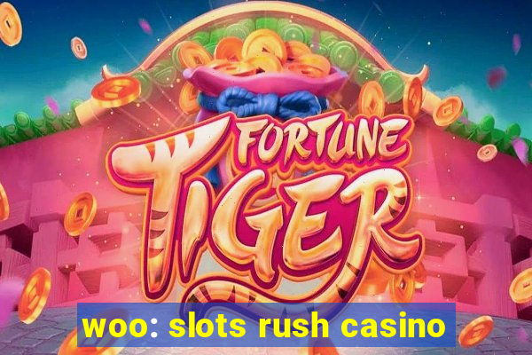 woo: slots rush casino