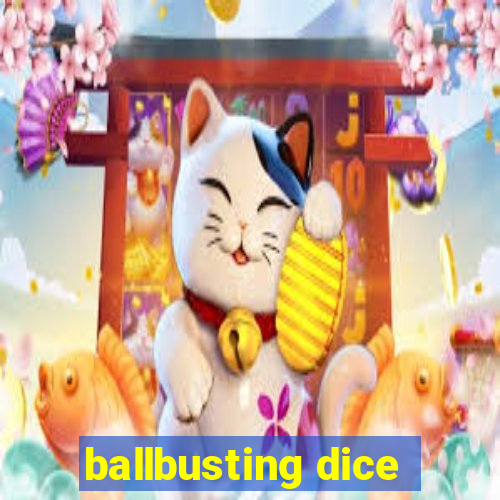 ballbusting dice