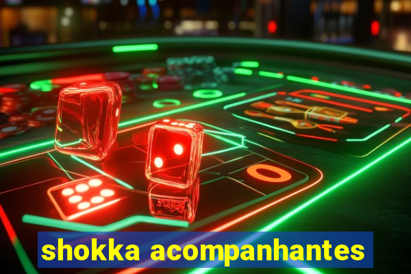 shokka acompanhantes