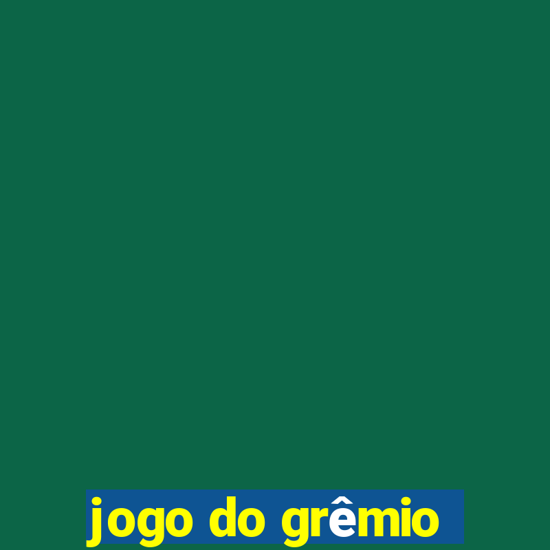 jogo do grêmio