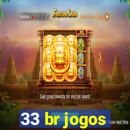 33 br jogos