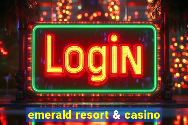 emerald resort & casino