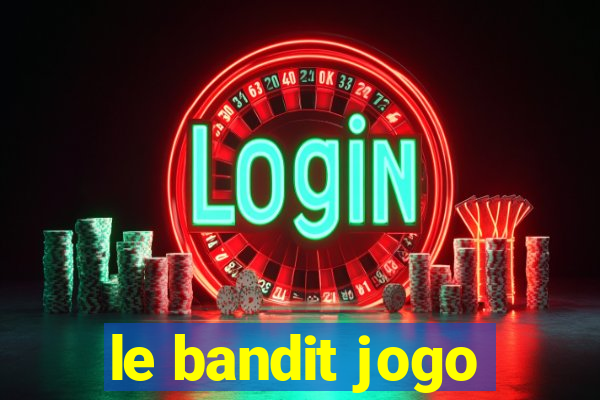 le bandit jogo