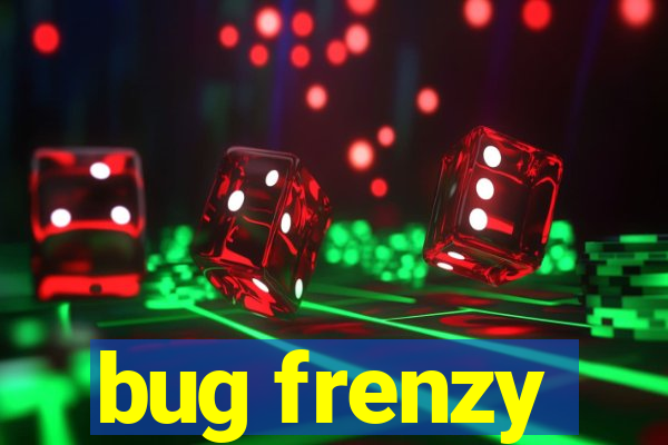 bug frenzy