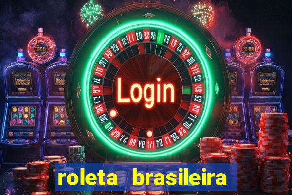 roleta brasileira como jogar