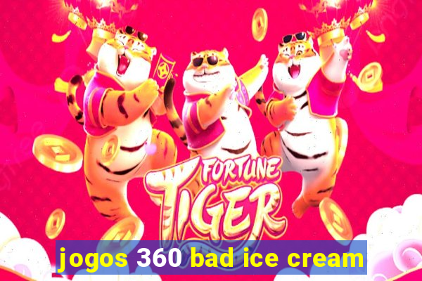 jogos 360 bad ice cream