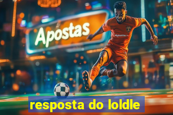 resposta do loldle