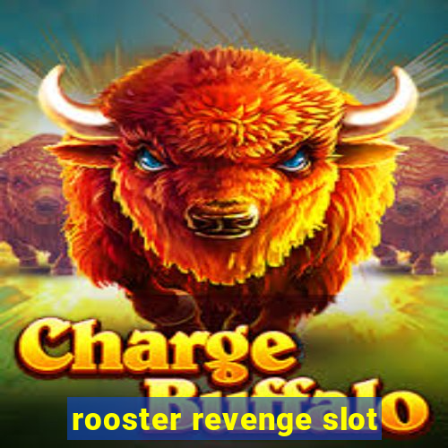 rooster revenge slot