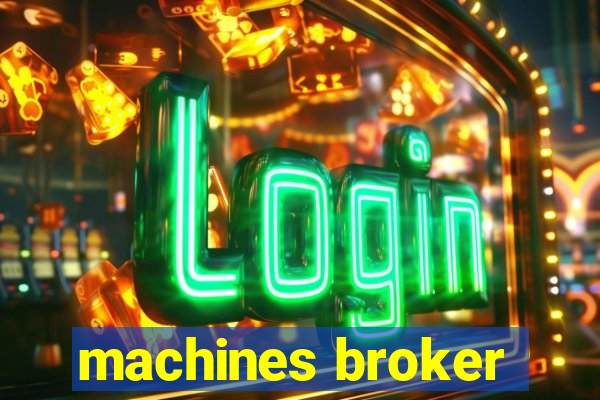 machines broker