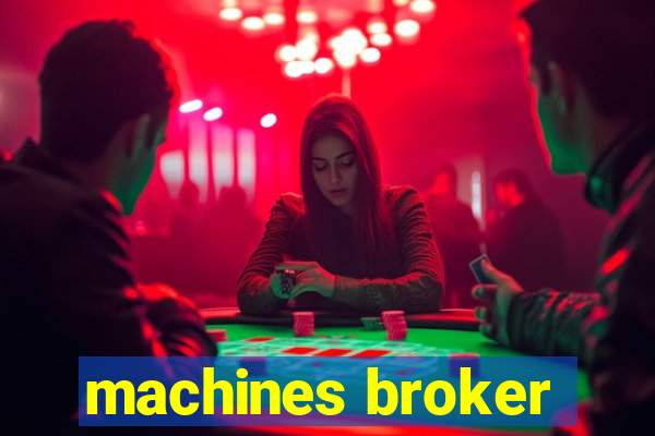 machines broker