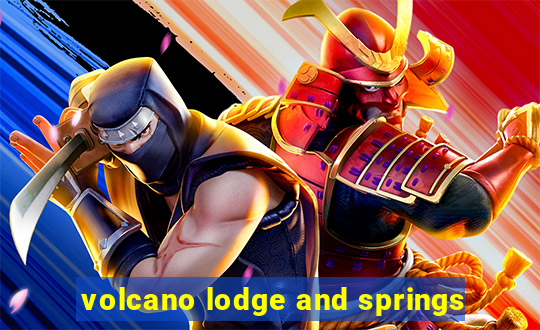 volcano lodge and springs