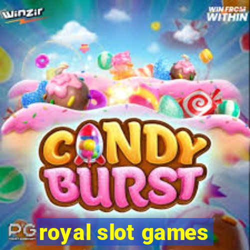 royal slot games