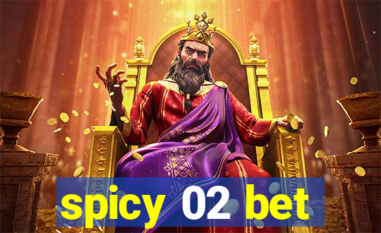 spicy 02 bet