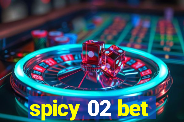 spicy 02 bet