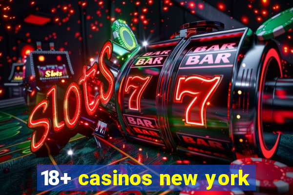 18+ casinos new york