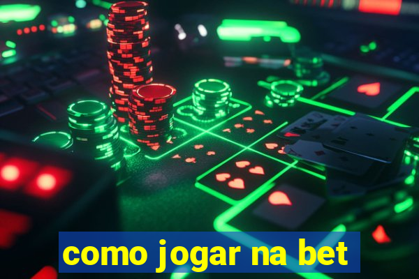 como jogar na bet