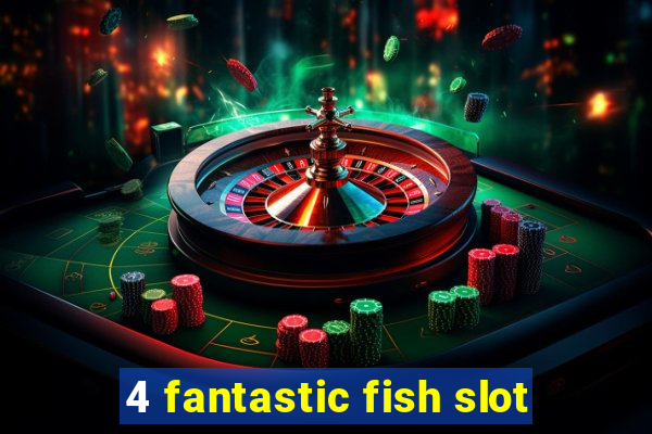 4 fantastic fish slot