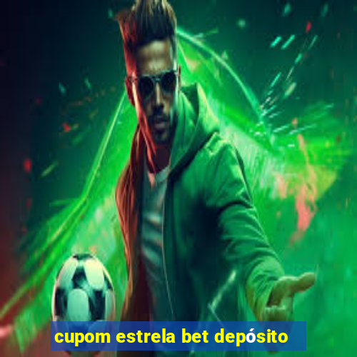 cupom estrela bet depósito