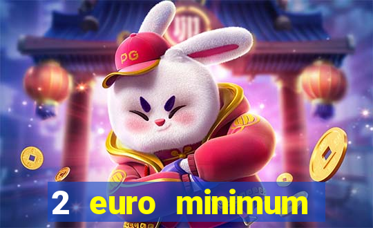 2 euro minimum deposit casinos ireland