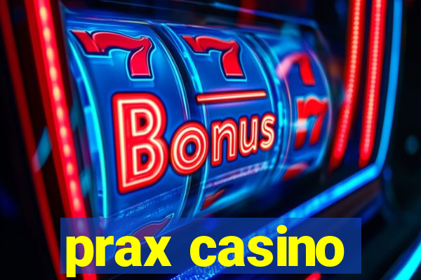 prax casino