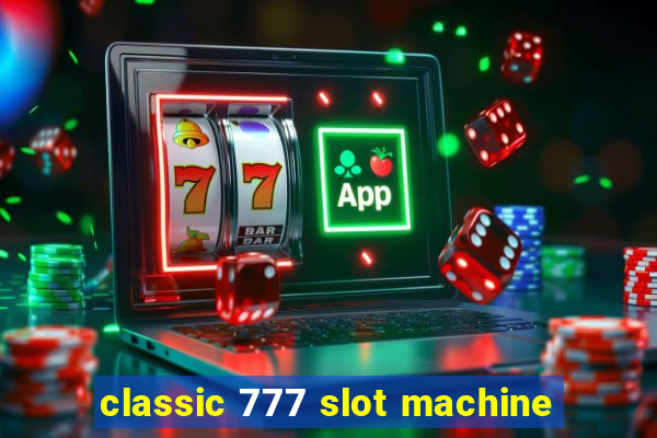 classic 777 slot machine