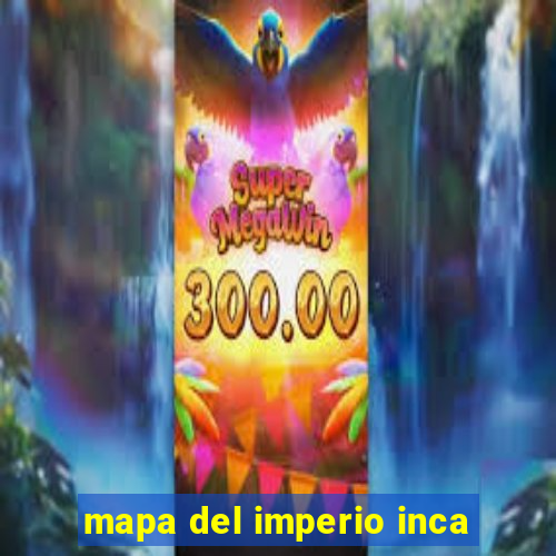 mapa del imperio inca