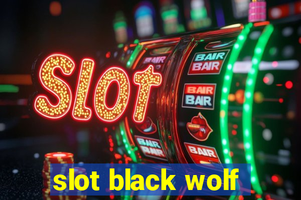 slot black wolf