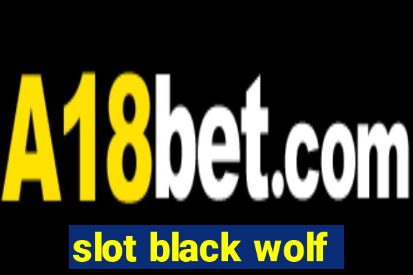 slot black wolf