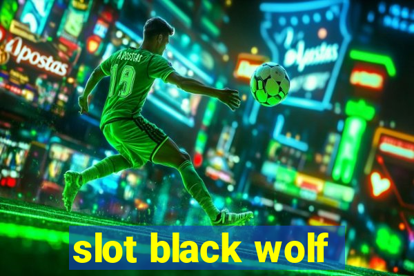 slot black wolf