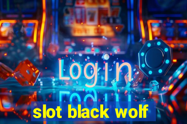 slot black wolf