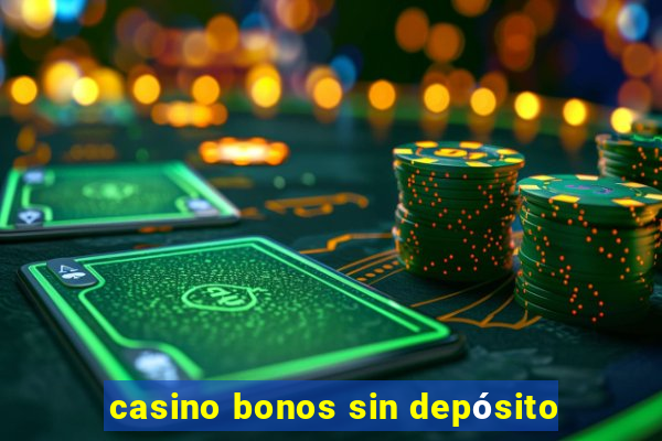 casino bonos sin depósito