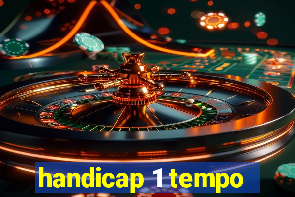 handicap 1 tempo