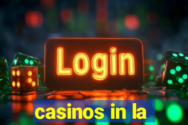 casinos in la