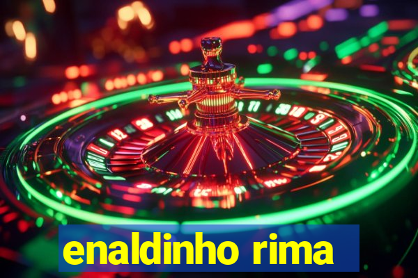 enaldinho rima