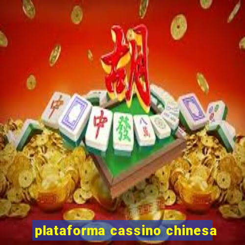 plataforma cassino chinesa