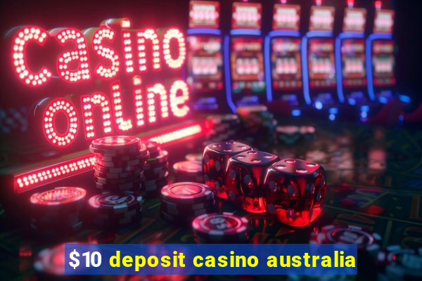 $10 deposit casino australia