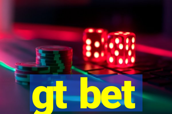 gt bet