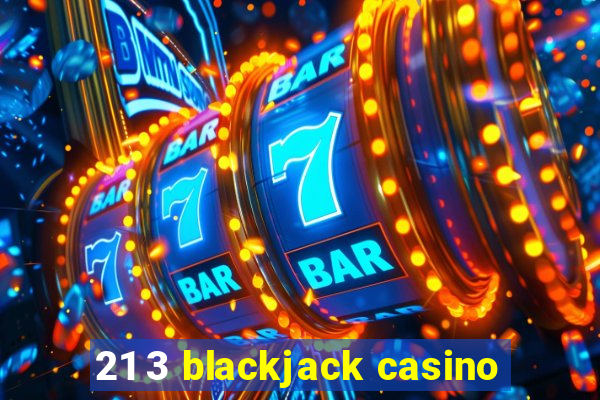 21 3 blackjack casino