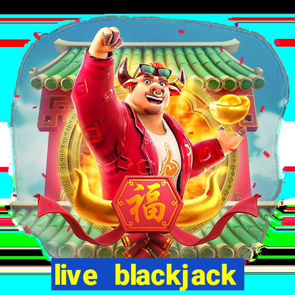 live blackjack online casino