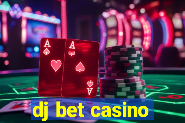 dj bet casino