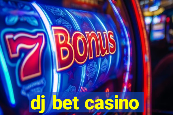 dj bet casino