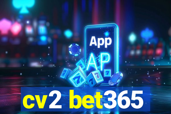 cv2 bet365