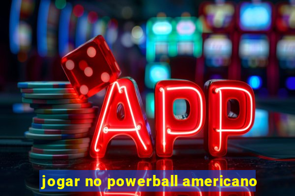 jogar no powerball americano