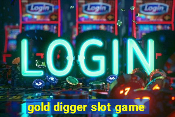 gold digger slot game