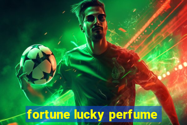 fortune lucky perfume