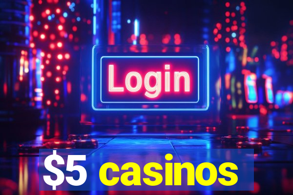 $5 casinos