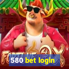 580 bet login