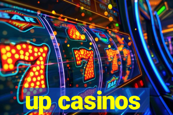 up casinos